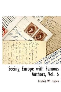 Seeing Europe with Famous Authors, Vol. 6