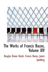 The Works of Francis Bacon, Volume XIV