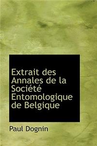 Extrait Des Annales de La Soci T Entomologique de Belgique