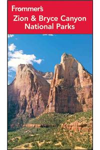 Frommer's Zion & Bryce Canyon National Parks