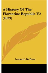 A History Of The Florentine Republic V2 (1833)