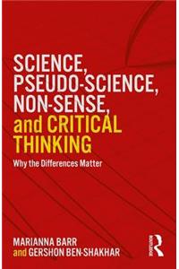 Science, Pseudo-science, Non-sense, and Critical Thinking