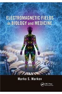 Electromagnetic Fields in Biology and Medicine