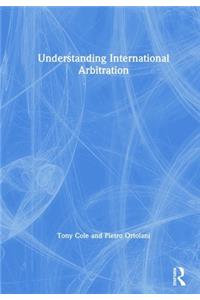 Understanding International Arbitration