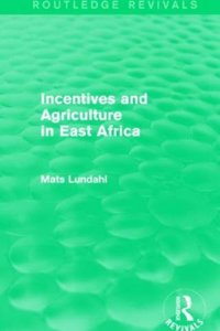 Incentives and Agriculture in East Africa (Routledge Revivals)