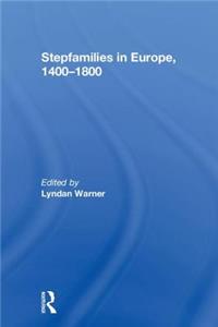 Stepfamilies in Europe, 1400-1800