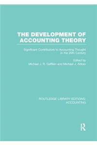 The Development of Accounting Theory (RLE Accounting)