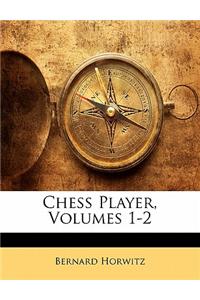 Chess Player, Volumes 1-2