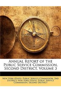 Annual Report of the Public Service Commission, Second District, Volume 3