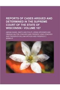 Wisconsin Reports; Cases Determined in the Supreme Court of Wisconsin Volume 107