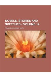 Novels, Stories and Sketches (Volume 14)