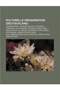 Kulturelle Organisation (Deutschland): Wanderverein, Hanauer Geschichtsverein, Domowina, Villa Romana, AG Song