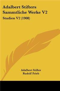 Adalbert Stifters Sammtliche Werke V2