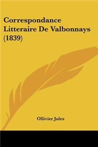 Correspondance Litteraire De Valbonnays (1839)