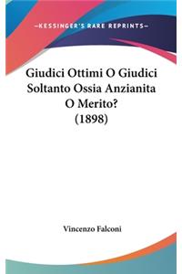 Giudici Ottimi O Giudici Soltanto Ossia Anzianita O Merito? (1898)
