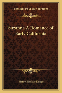 Suzanna A Romance of Early California