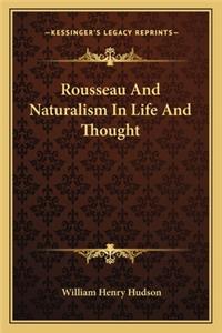 Rousseau And Naturalism In Life And Thought