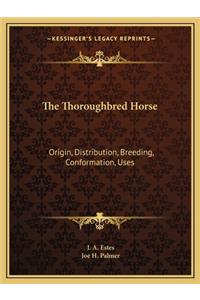 The Thoroughbred Horse