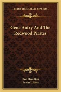 Gene Autry and the Redwood Pirates