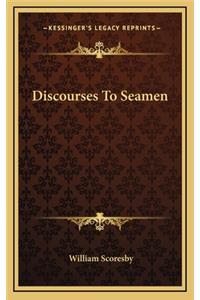 Discourses to Seamen