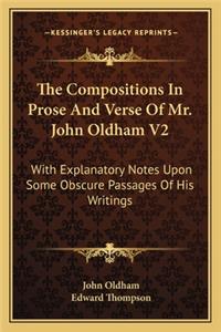 The Compositions in Prose and Verse of Mr. John Oldham V2