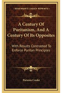 A Century of Puritanism, and a Century of Its Opposites