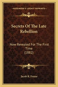 Secrets of the Late Rebellion