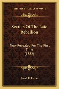 Secrets of the Late Rebellion