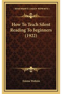 How to Teach Silent Reading to Beginners (1922)