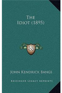 The Idiot (1895)