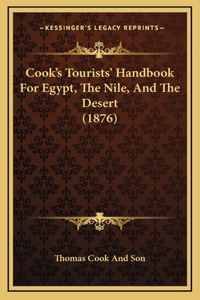 Cook's Tourists' Handbook for Egypt, the Nile, and the Desert (1876)