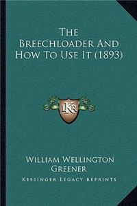 Breechloader and How to Use It (1893)