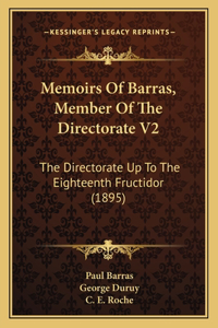 Memoirs Of Barras, Member Of The Directorate V2