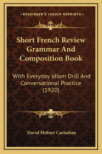 Short French Review Grammar and Composition Book