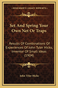 Set and Spring Your Own Net or Traps