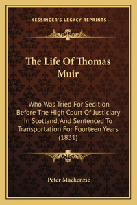 The Life Of Thomas Muir