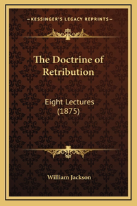 The Doctrine of Retribution