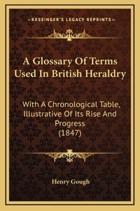 A Glossary Of Terms Used In British Heraldry
