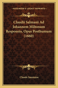 Claudii Salmasii Ad Johannem Miltonum Responsio, Opus Posthumum (1660)