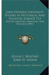 John Hopkins University Studies In Historical And Political Science V13