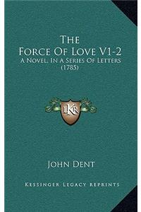 The Force Of Love V1-2