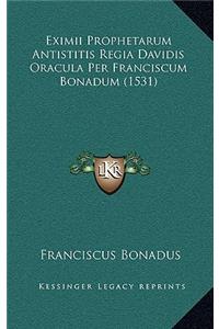 Eximii Prophetarum Antistitis Regia Davidis Oracula Per Franciscum Bonadum (1531)