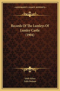 Records Of The Lumleys Of Lumley Castle (1904)