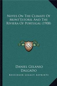 Notes On The Climate Of Mont'Estoril And The Riviera Of Portugal (1908)