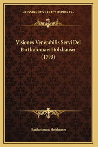 Visiones Venerabilis Servi Dei Bartholomaei Holzhauser (1793)