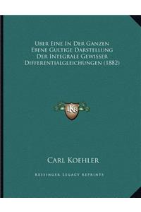 Uber Eine In Der Ganzen Ebene Gultige Darstellung Der Integrale Gewisser Differentialgleichungen (1882)