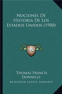 Nociones De Historia De Los Estados Unidos (1900)