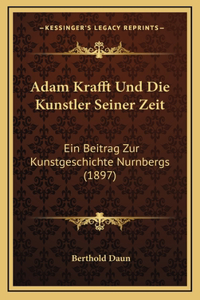 Adam Krafft Und Die Kunstler Seiner Zeit