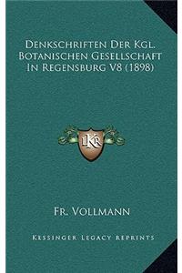 Denkschriften Der Kgl. Botanischen Gesellschaft In Regensburg V8 (1898)