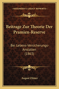 Beitrage Zur Theorie Der Pramien-Reserve